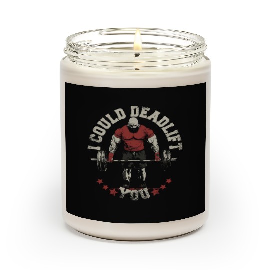 I Could Deadlift You Funny Gym Funny Fitness Work Scented Candles