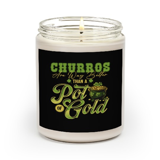 Churros Are Way Better Than A Pot Of Gold St Scented Candles