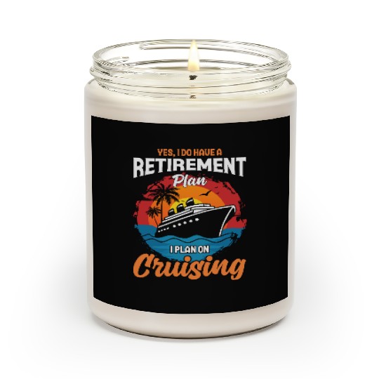 Retirement Plan: Cruising - Living the Dream at Se Scented Candles