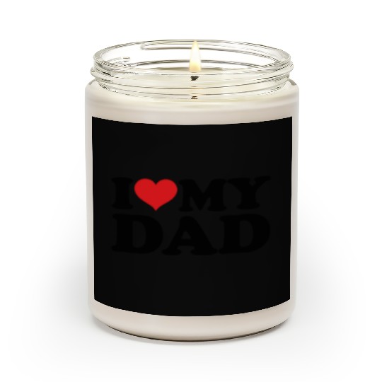 I love my dad Scented Candles