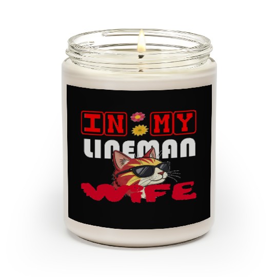 IN MY LINEMAN WIFE CAT FUNNY Scented Candles