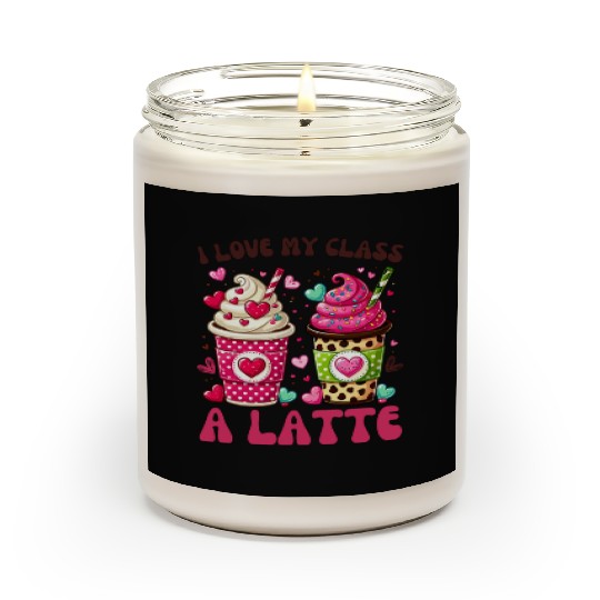 Valentines Day I Love My Class A Latte Coffee Scented Candles