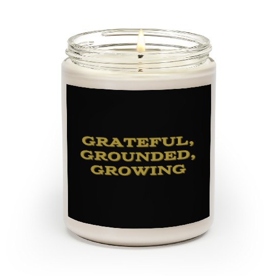 Grateful, grounded, growing mindfulness Scented Candles