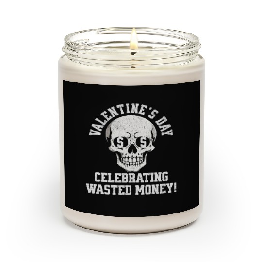 Valentines Day Celebrating Wasted Money Scented Candles