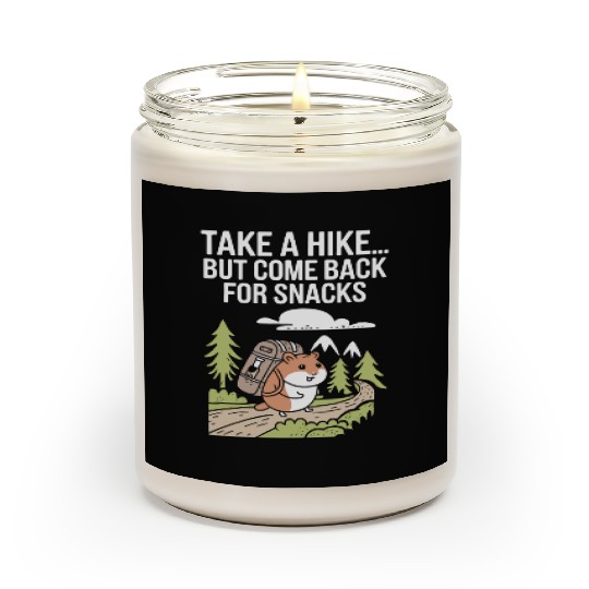 Take A Hike But Come Back For Snacks Hamster Scented Candles