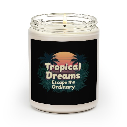Tropical Dreams Scented Candles