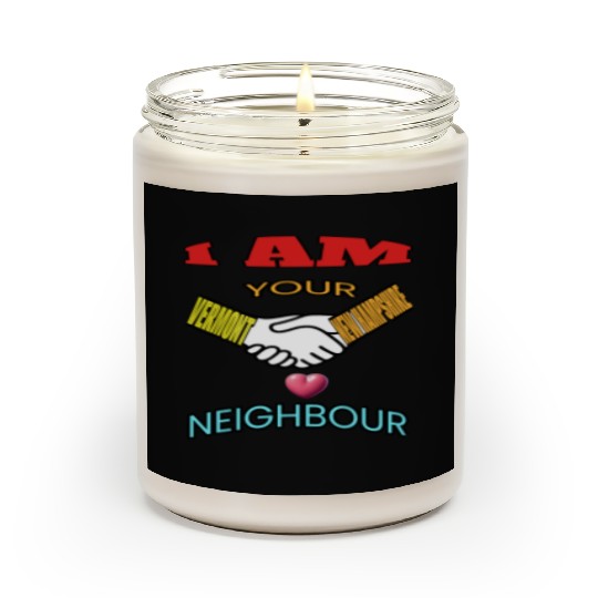 I AM YOUR NEIGHOUR VERMONT AND NEW HAMPSHIRE Scented Candles