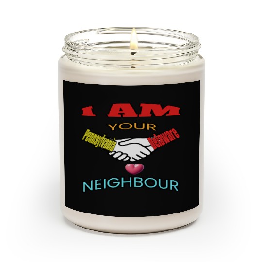 I AM YOUR NEIGHOUR PENNSYLVANIA AND DELAWARE Scented Candles