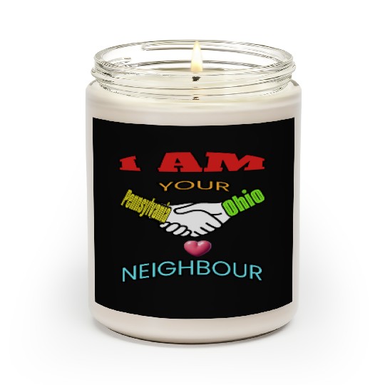 I AM YOUR NEIGHOUR PENNSYLVANIA AND OHIO Scented Candles