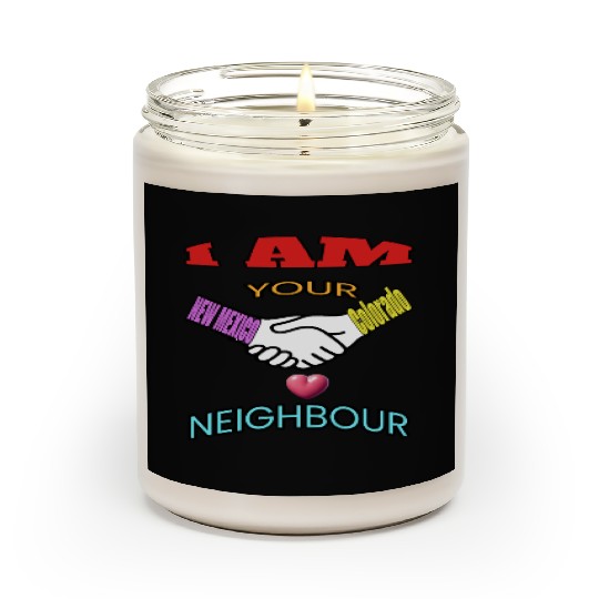 I AM YOUR NEIGHOUR NEW MEXICO AND COLORADO Scented Candles