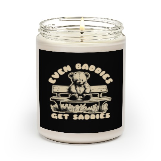 Even Baddies Get Saddies Teddy Bear Mental Health Scented Candles