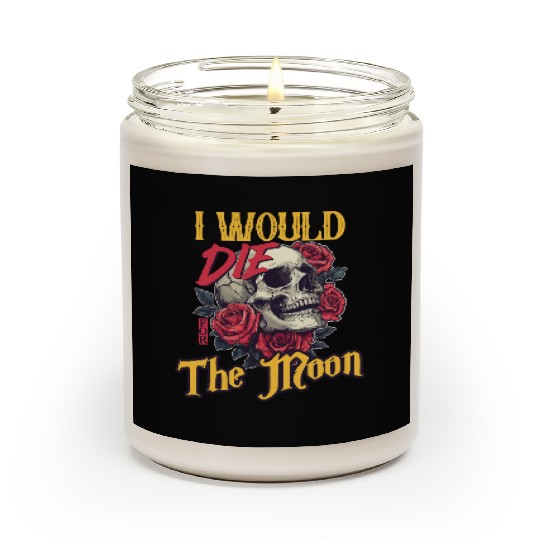 I Would Die For The Moon skull And Roses Art Scented Candles