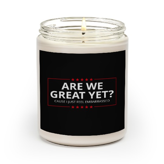 Anti-Trump - Are We Great Yet? I Feel Embarrassed Scented Candles