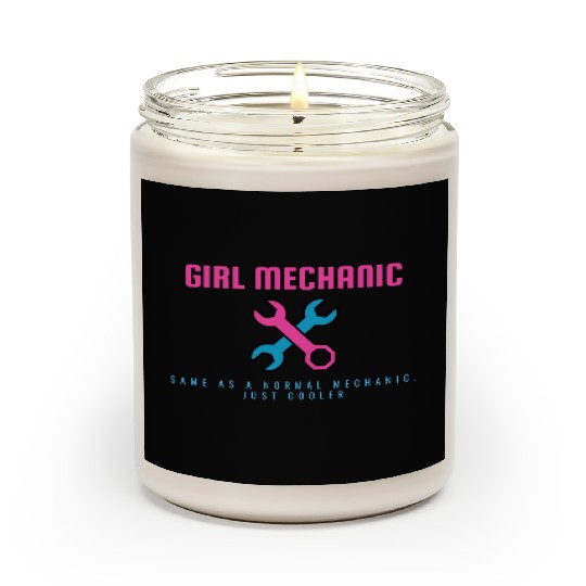 Girl Mechanic Same as normal mechanic, just cooler Scented Candles