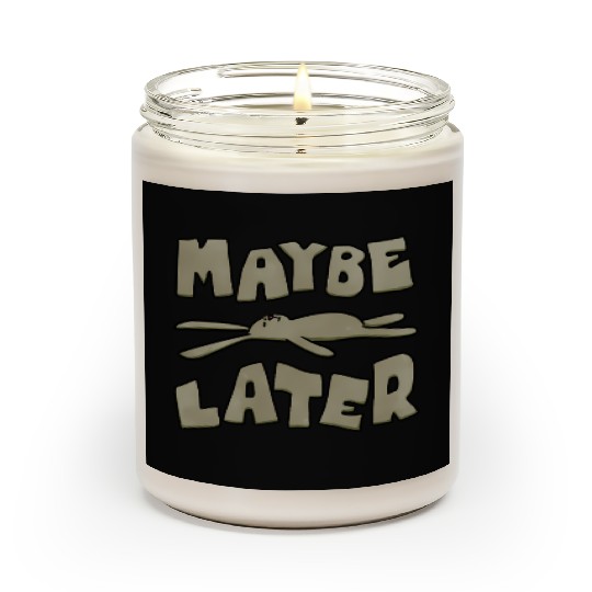 Maybe Later Easter Bunny Funny Scented Candles