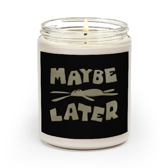 Maybe Later Easter Bunny Funny Scented Candles