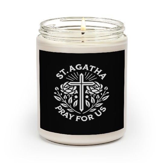 St. Agatha Pray for Us Catholic Patronage Faith Scented Candles