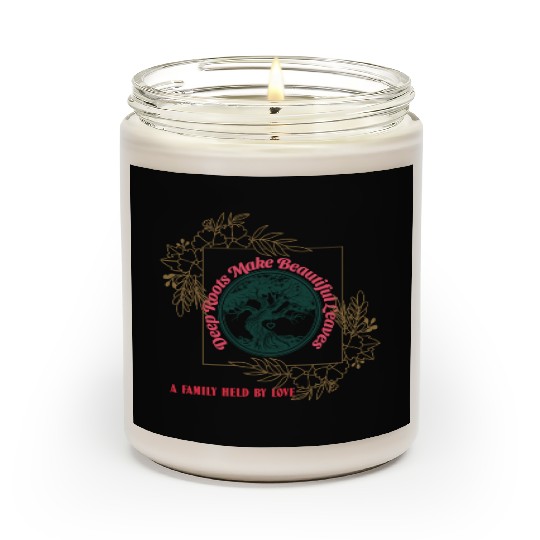 Deep Roots Make Beautiful Leaves - Family Love Scented Candles