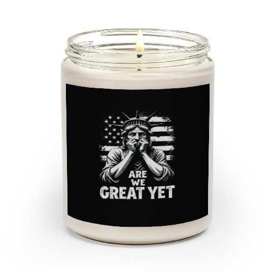 Are We Great Yet Statue of Liberty Trump America Scented Candles