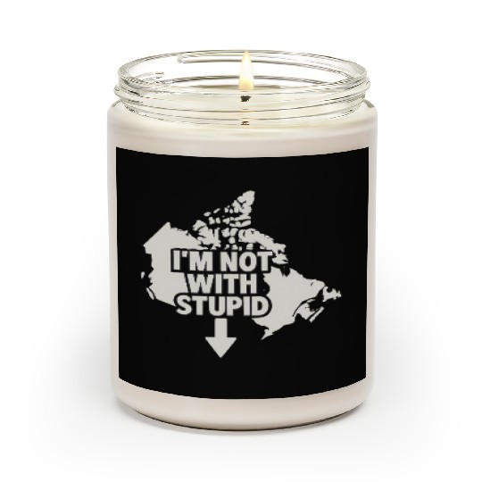 Canada Says I'm Not With Stupid – Political Scented Candles