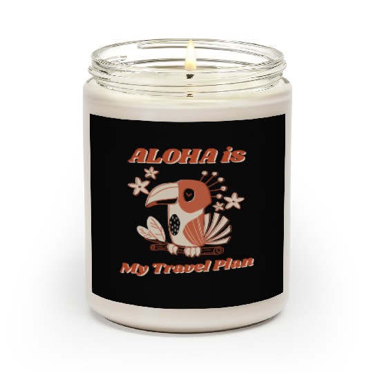 Aloha is My Travel Plan - Aloha Travel Hawaii Scented Candles