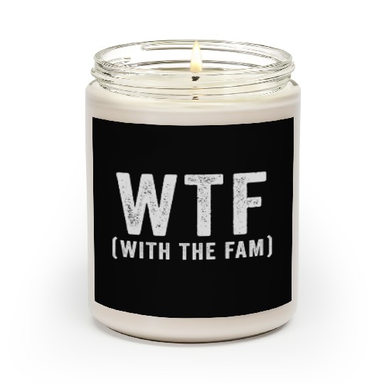 WTF With The Fam Funny WTF Family Reunion Scented Candles