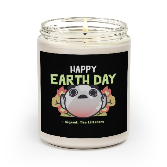 Funny Earth Day Meme - Signed by The Litterers Scented Candles