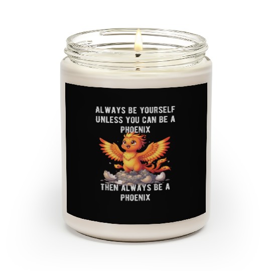 Always Be Yourself - Phoenix Scented Candles