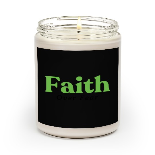 Faith over fear Green Scented Candles