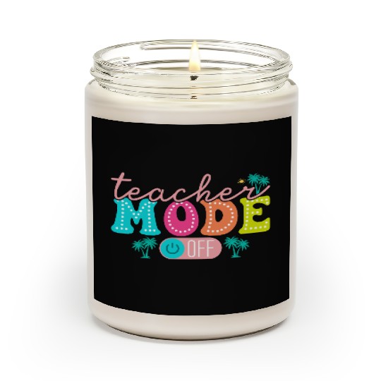 Teacher Mode Off Class Dismissed Teacher Off Du Scented Candles