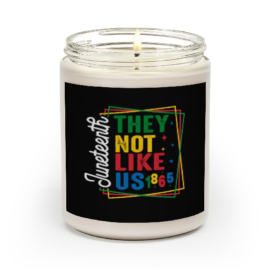 They Not Like Us Juneteenth Scented Candles