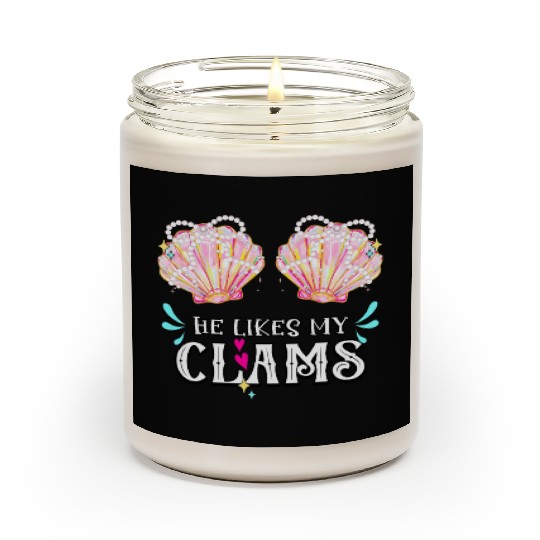 He likes my Clams couples love seashell summer Scented Candles