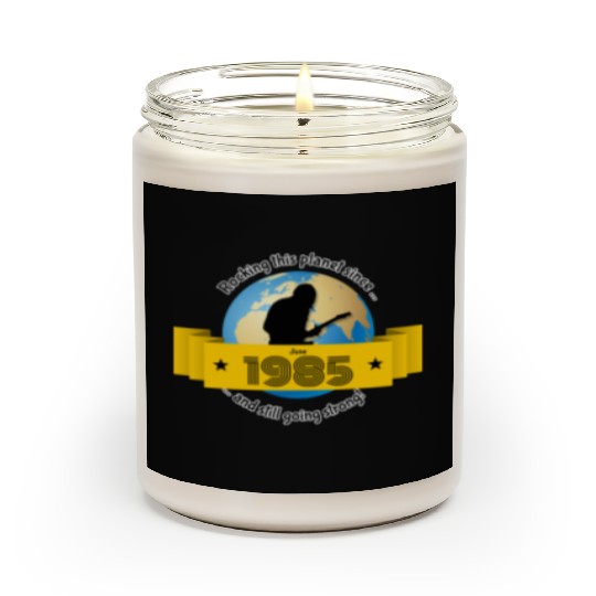 40th birthday Rocking this planet since 06/1985 Scented Candles