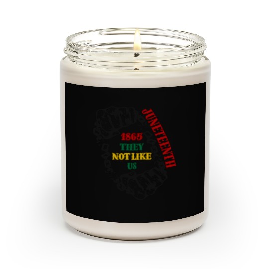 They Not Like Us -Juneteenth 1865 Scented Candles