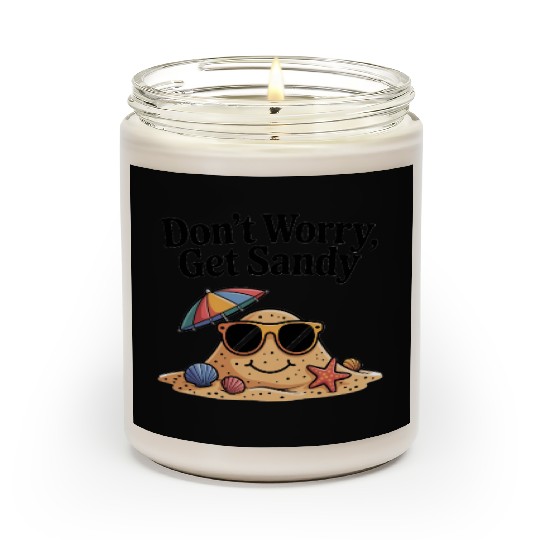 Don't Worry Get Sandy Funny Beach Vacation Scented Candles