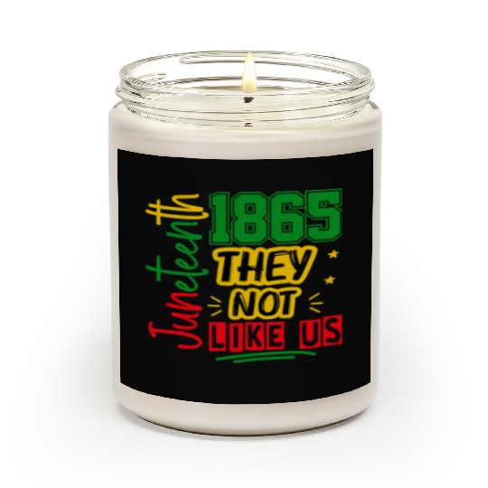 They Not Like Us Juneteenth 1865 Scented Candles