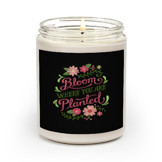 Bloom Where You Are Planted – Embrace Growth Scented Candles