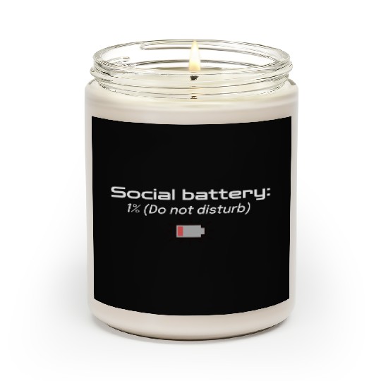 Social battery: 1% (Do not disturb) Scented Candles