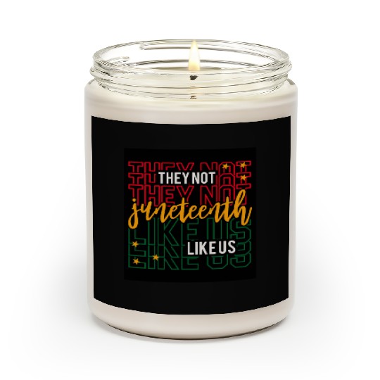 Juneteenth They Not Like Us Scented Candles