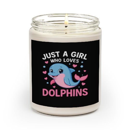 Just A Girl Who Loves Dolphins Summer Ocean Animal Scented Candles