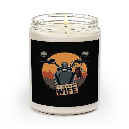 Let Me Ask My Wife Before I Ride Scented Candles