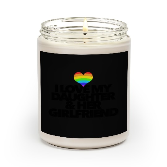 I love my daughter & her girlfriend LGBTQ proud Scented Candles