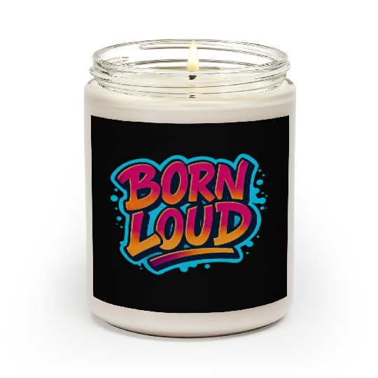 Born Loud – Graffiti Power Statement Scented Candles