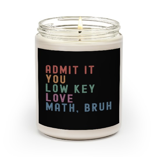 admit it you low key love math, bruh Scented Candles