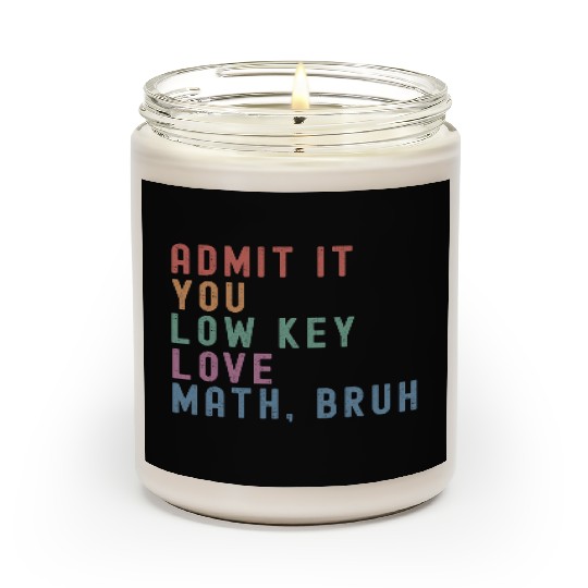 admit it you low key love math, bruh Scented Candles