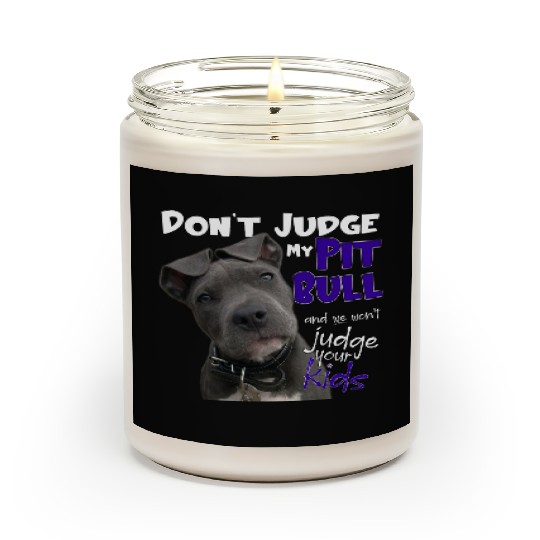 Don't Judge My Pitbull Scented Candles