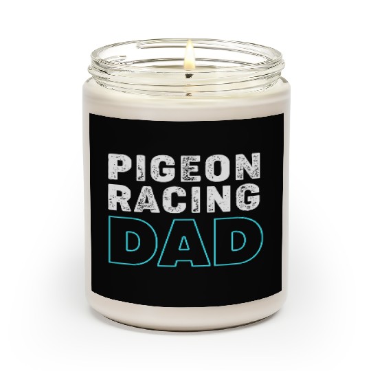 Pigeon Dad Bird Lover Pigeon Racing Dad Scented Candles