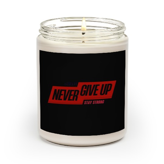 Always Never Give Up – Minimal Streetwear Scented Candles