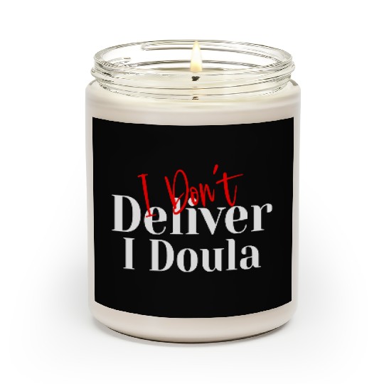 I Don’t Deliver I Doula – Funny Scented Candles
