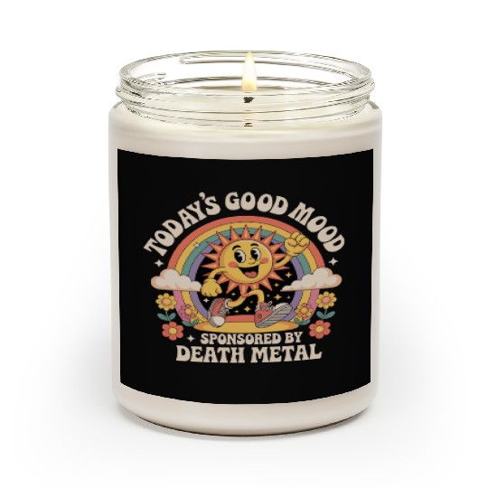 Todays Good Mood Sponsored By Death Metal Scented Candles